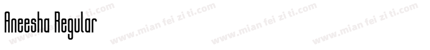 Aneesha Regular字体转换